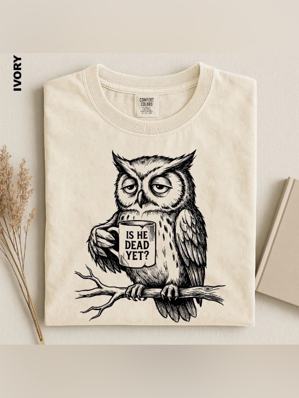 Comfort Colors Is He Dead Yet Shirt, Vintage Owl Coffee Sweater, Cute Animal Tee